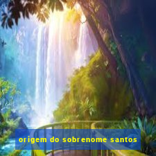 origem do sobrenome santos